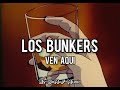 Los Bunkers - Ven Aquí (Letra)