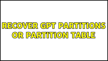 Ubuntu: Recover GPT partitions or partition table