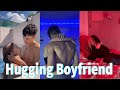 Hugging boyfriend 💌💝 Tiktok Compilation July 2021