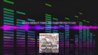 Kristina Safrany ft. Freeze - You Taught Me How To Love | Eurodance