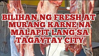 BILIHAN NG FRESH AT MURANG KARNE MALAPIT SA TAGAYTAY CITY #tagaytay #karne #muralang #alfonsocavite