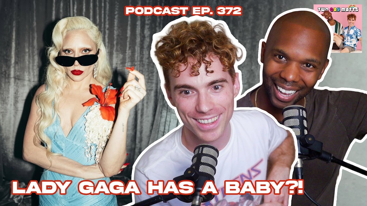 Lady Gaga Has a Baby?! | Two Gay Matts Podcast