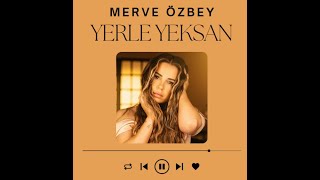 Merve Özbey – Yerle Yeksan (Sözleri/Lyrics)