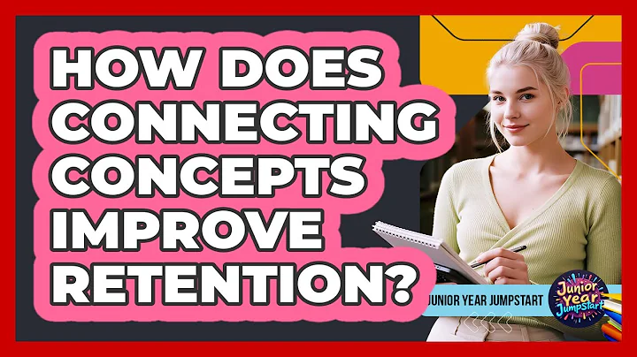 How Does Connecting Concepts Improve Retention?