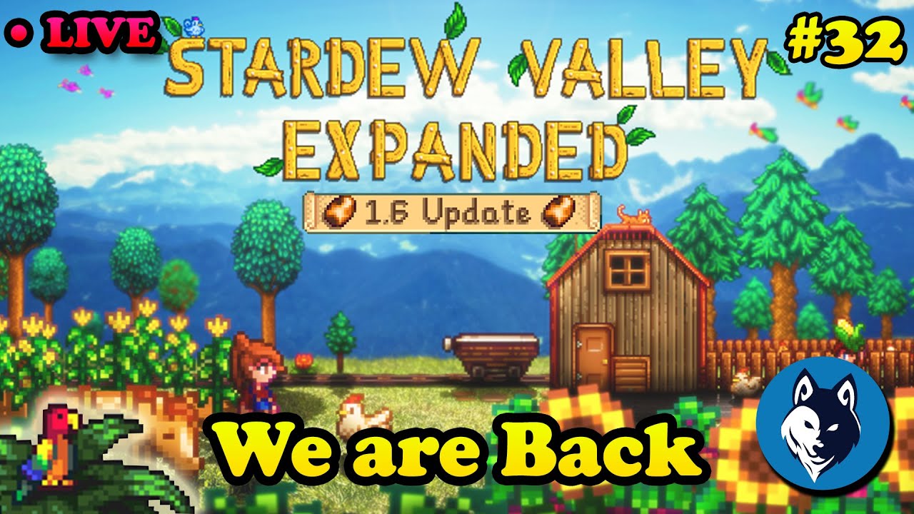 Back with Stardew Valley Expanded 1.6 - Cozy Stardew Valley Modded