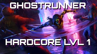 Ghostrunner | Hardcore Mode | Level #1 — An Awakening | No Deaths Playthrough | No Commentary Content