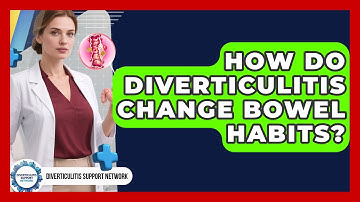 How Do Diverticulitis Change Bowel Habits? - Diverticulitis Support Network