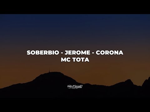 SOBERBIO REMIX - Jerome - Corona - MC Tota (Lyrics/Letra)