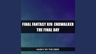 The Final Day (From Final Fantasy XIV: Endwalker)