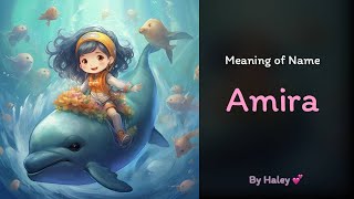 Meaning of girl name: Amira - Name History, Origin and Popularity