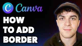 How to Add Border in Canva (Full 2025 Guide)