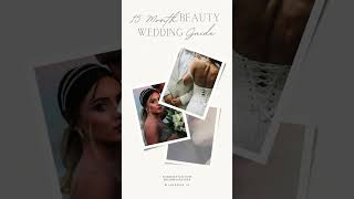 The Ultimate 15-Month Wedding Beauty Prep Guide: