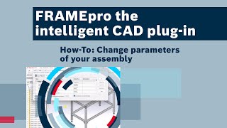 [EN] Bosch Rexroth: FRAMEpro the intelligent CAD plug-in - How-To Video: change parameters