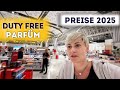 DUTY FREE PARFÜM PREISE 2025 ABFLUG NEUES TERMINAL 2