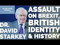 Dr. David Starkey - Uncut: Assaults on Brexit, British Identity & History I So What You're Saying Is