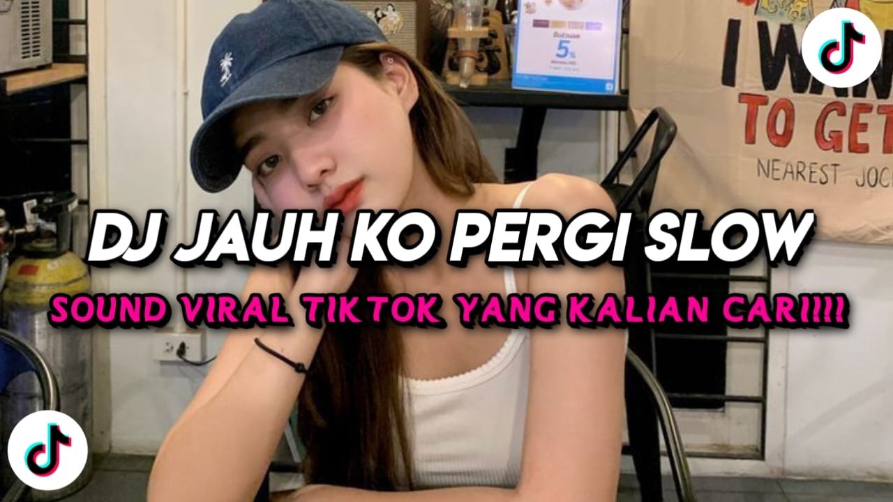 DJ JAUH KO PERGI SLOW FULL SONG TIKTOK TERBARU