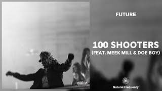 Future - 100 Shooters ft. Meek Mill, Doe Boy (432Hz)