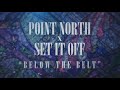 Point north  below the belt feat set it off