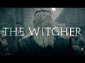 The Witcher |  Geralt of Rivia