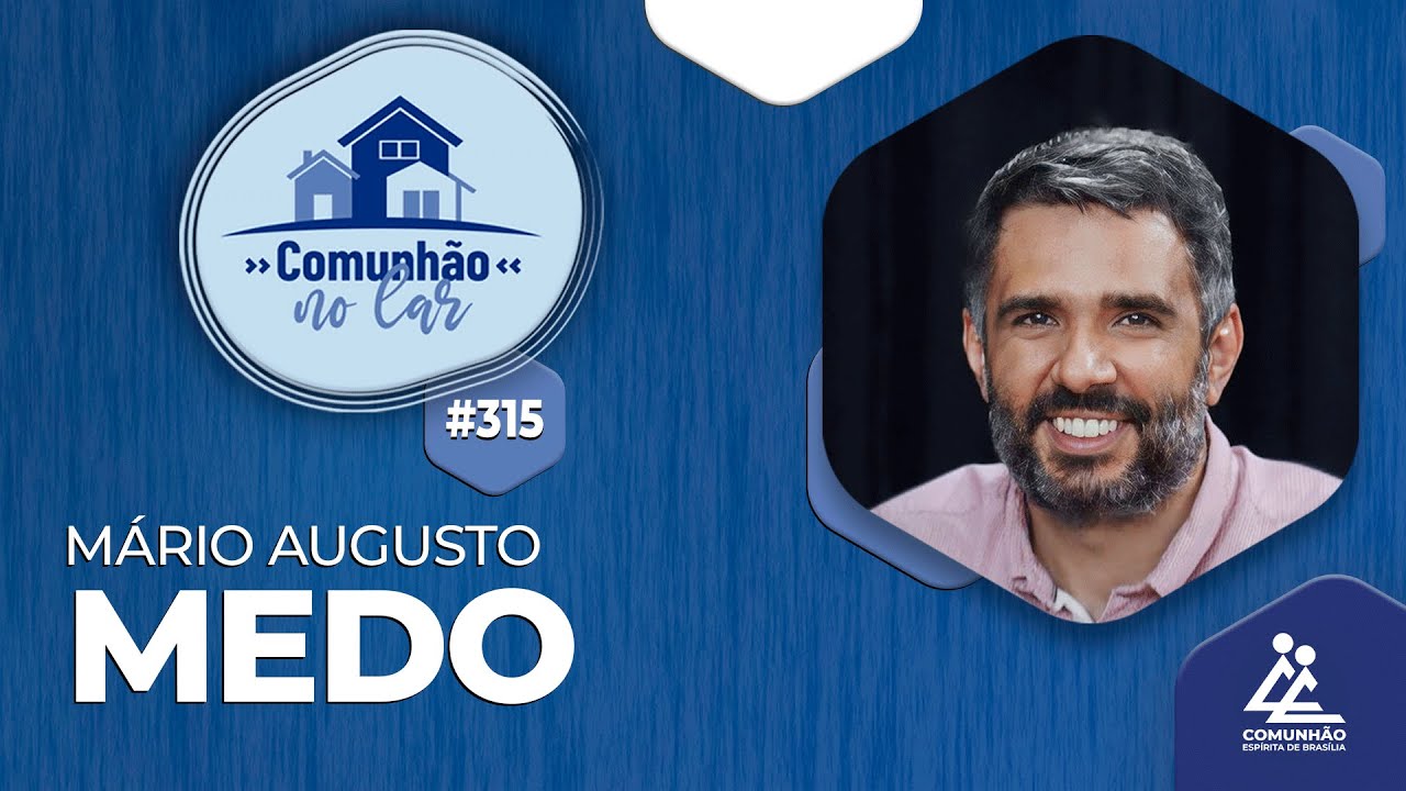 MEDO - Mário Augusto [COMUNHÃO NO LAR - 