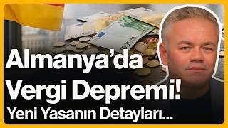 Almanya da Vergi Depremi Yeni Yasanin Detaylari 18 Agustos 2026