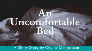 An Uncomfortable Bed by Guy de Maupassant: English Audiobook with Text on Screen, Classic Story