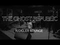 The ghost republic live  ridglea lounge