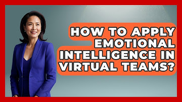 How To Apply Emotional Intelligence In Virtual Teams? - The Personal Growth Path