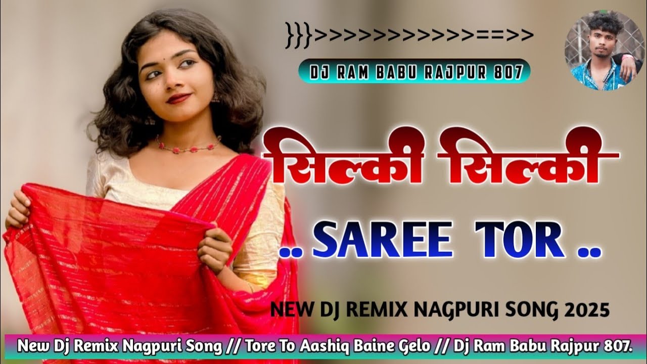 Silky Silky Saree Tor New Nagpuri Song 2025 ‼️ Dj Remix Nagpuri Song 2025 ‼️ Dj Ram Babu Rajpur 807