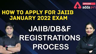 How to Apply for JAIIB January  2022 Exam | JAIIB/DB&F Registrations Process