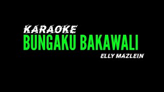 Karaoke Elly Mazlein - Bungaku Bakawali