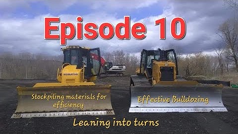 Ep 10: Setting up piles for efficient loadout/ Grading speed in a Bulldozer: On site with Adam Hall