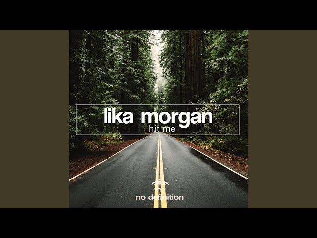 Lika Morgan - Hit Me