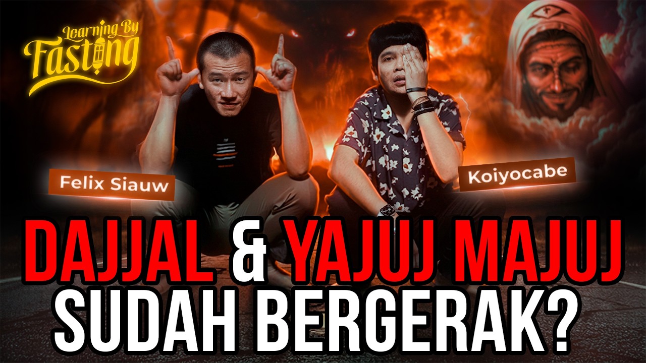 DAJJAL & YAJUJ MAJUJ SIAP BERAKSI! Sudah Ada Di Dunia! Nasib Kita? |LearningByFasting ft Felix Siauw