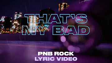 PnB Rock - That's My Bad [Official Lyric Video]