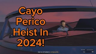 Cayo Perico Heist: 2024 Edition!