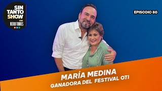 Ep #80🎙María Medina como nunca la habías escuchado. Confesiones, risas y anécdotas #SinTantoShow