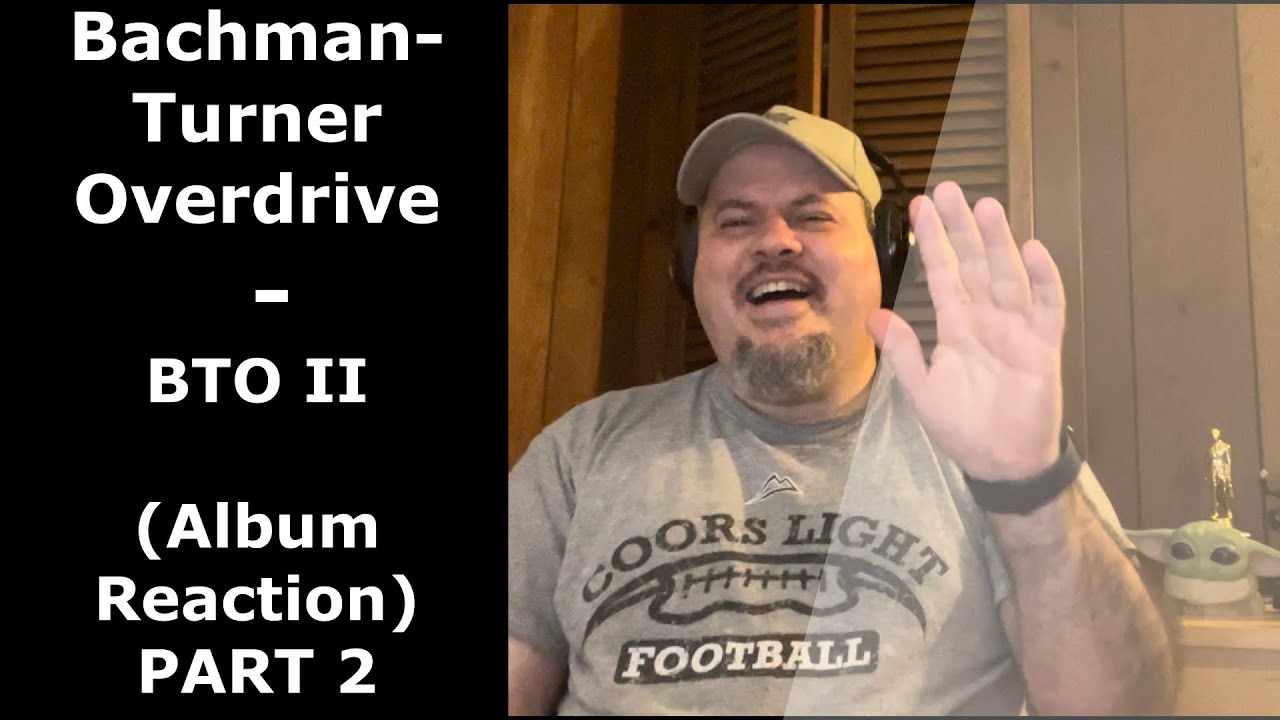 BACHMAN-TURNER OVERDRIVE | BTO II (Album reaction) PART 2 | First time