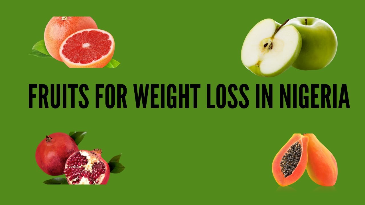 Fruits For Weight Loss In Nigeria YouTube
