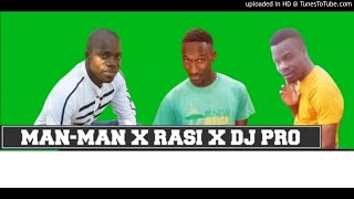 Dilo tsaka  - Man-Man x Dj Pro x Rasi  (Farmhouse Entertainment)
