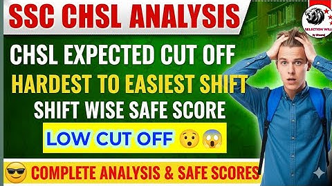 SSC CHSL 2025 EXPECTED CUT OFF ANALYSIS| HARDEST TO EASIEST SHIFT | CHSL PRE SAFE SCORE TO CLEAR PRE