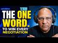 THE MOST POWERFUL WORD IN NEGOTIATION