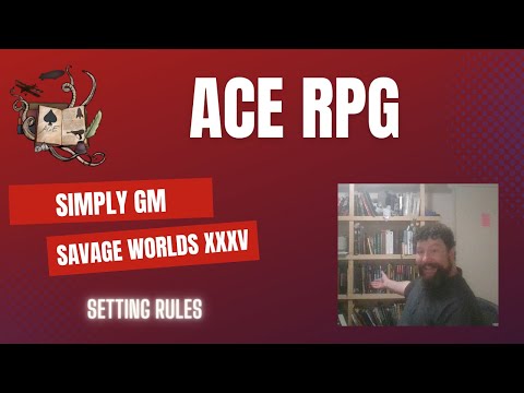 Watch ACE RPG: Simply GM Savage Worlds XXXV: Setting Rules on  YouTube