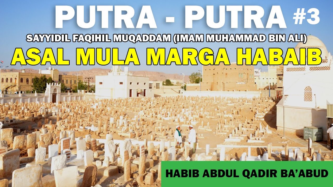 Keturunan Sayyidil Faqihil Muqaddam 3 Habib Abdul Qadir Ba Abud Youtube