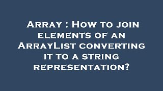 Celebrity Array : How to join elements of an ArrayList converting it to a string representation? Wealth