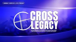 Cross Legacy Church, Sunday Service │2/22/2026  │LIVE STREAM