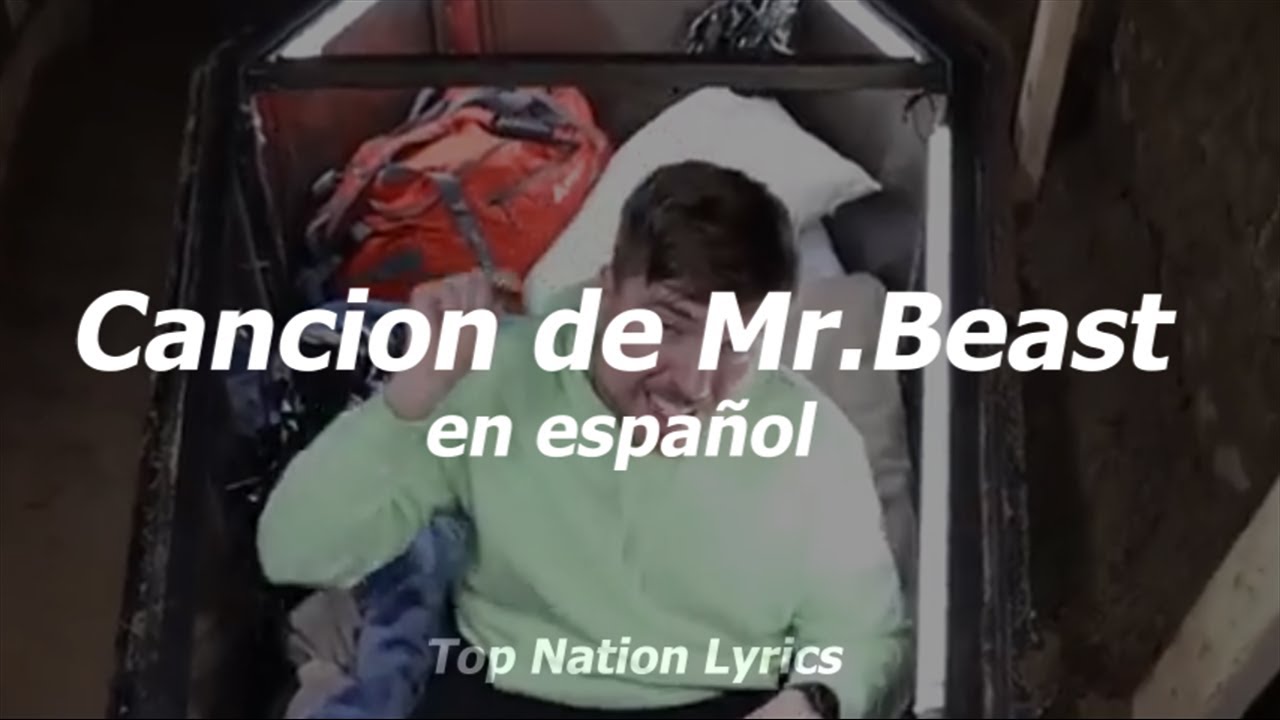 Cancion de Mr Beast en español (Letra en español e ingles) ?