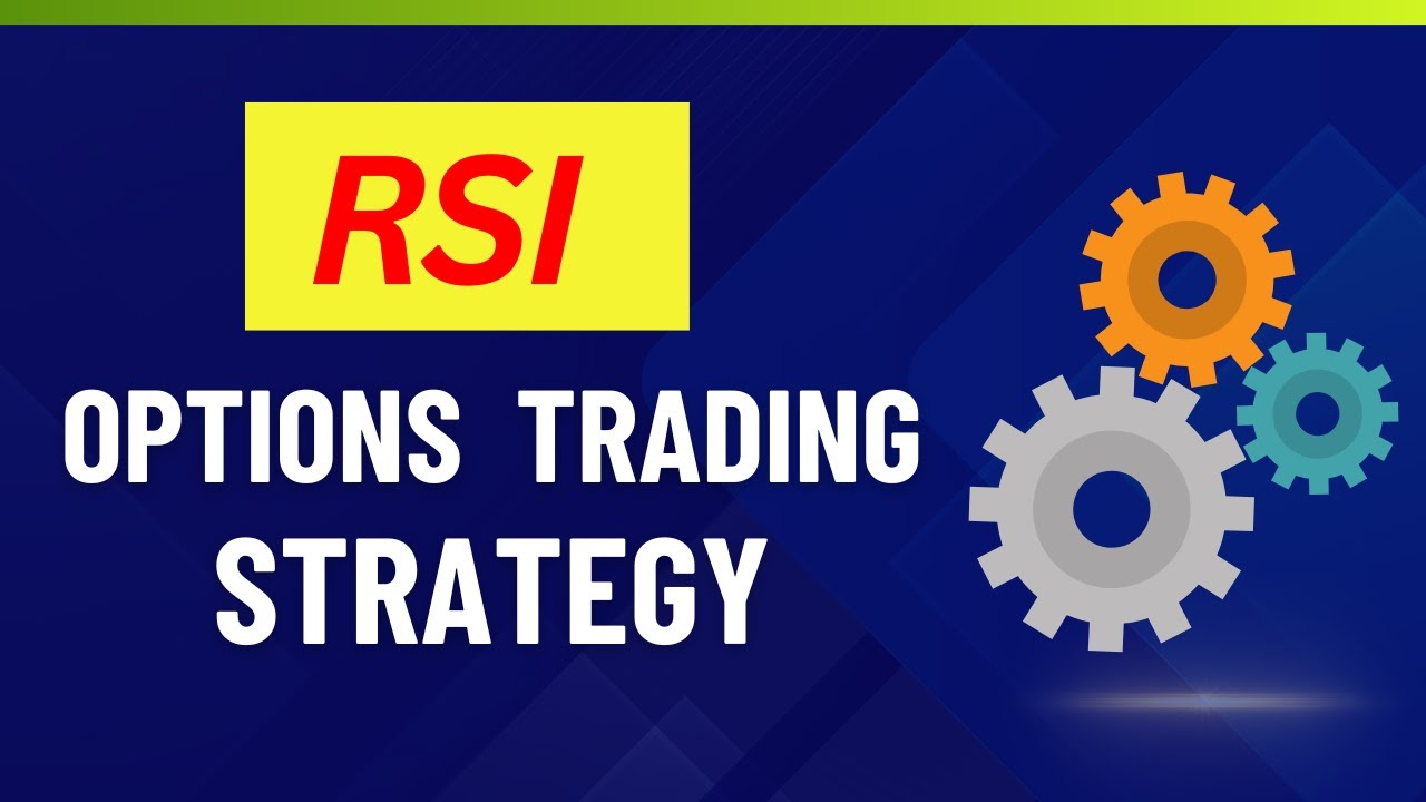 How I Use Relative Strength Index (RSI) To Trade Options! - YouTube