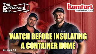 Insulating A Shipping Container Home Or Office - Komfort Insulation Interview