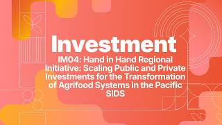 IM04 - Scaling Public and Private Investments for the Transf of Agrifood Systems in the Pacific SIDS